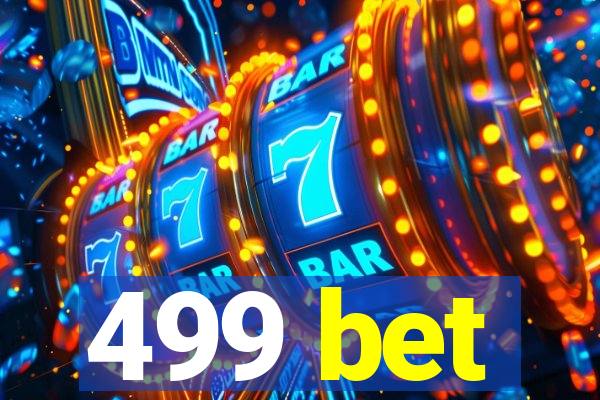 499 bet